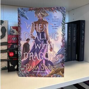 When Dealing With Dragons Dana Swift Arc Advanced Readers Copy